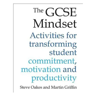 GCSE Mindset - Oakes, Steve a Griffin, Martin