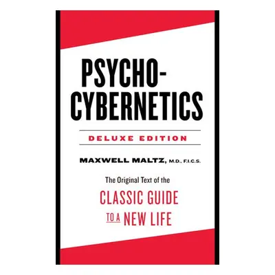 Psycho-Cybernetics Deluxe Edition - Maltz, Maxwell (Maxwell Maltz)