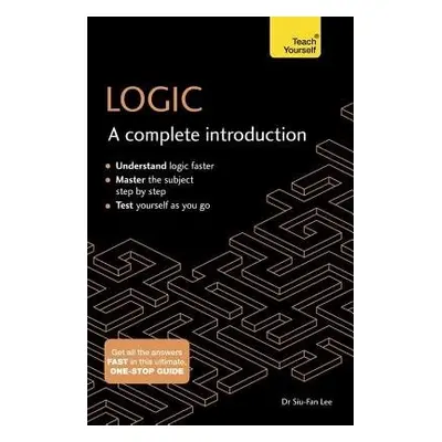 Logic: A Complete Introduction: Teach Yourself - Lee, Siu-Fan