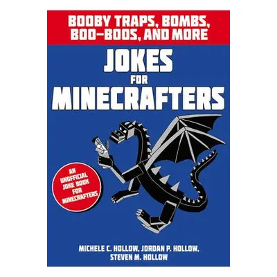 Jokes for Minecrafters: Booby traps, bombs, boo-boos, and more