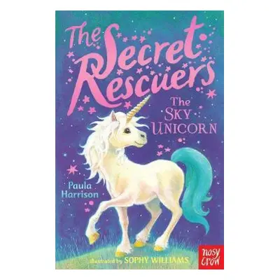 Secret Rescuers: The Sky Unicorn - Harrison, Paula