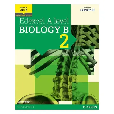 Edexcel A level Biology B Student Book 2 + ActiveBook - Fullick, Ann