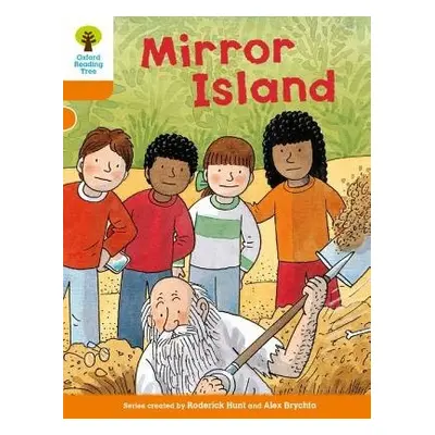 Oxford Reading Tree Biff Chip and Kipper Stories: Level 6 More Stories A: Mirror Island - Hunt, 