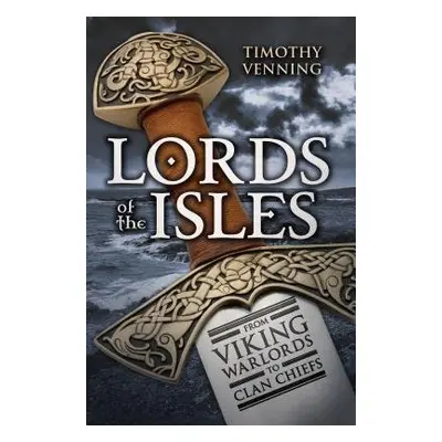 Lords of the Isles - Venning, Timothy