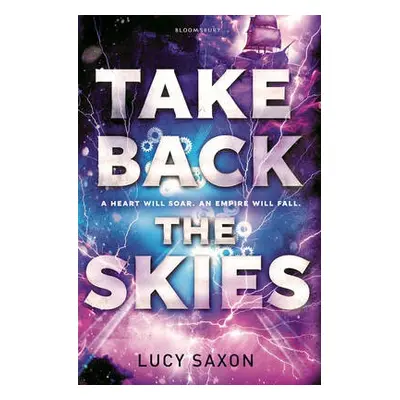 Take Back the Skies - Saxon, Lucy