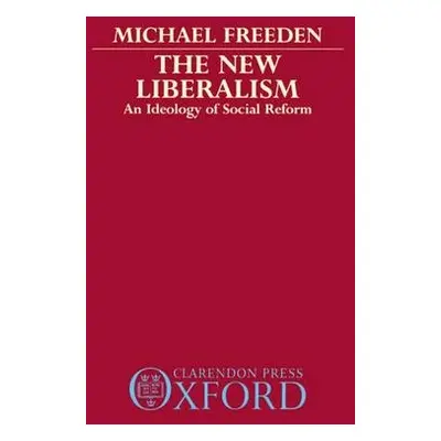 New Liberalism - Freeden, Michael