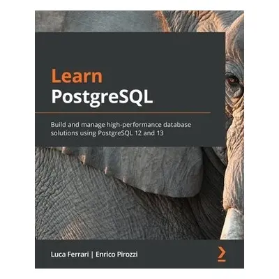 Learn PostgreSQL - Ferrari, Luca a Pirozzi, Enrico