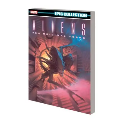 Aliens Epic Collection: The Original Years Vol. 1 - Nelson, Mark A a Bennett, Anina