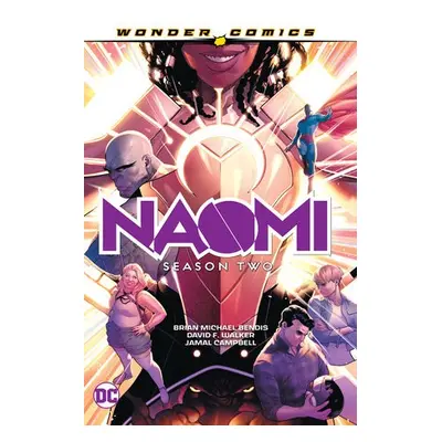 Naomi Season Two - Bendis, Brian Michael a Walker, David F.