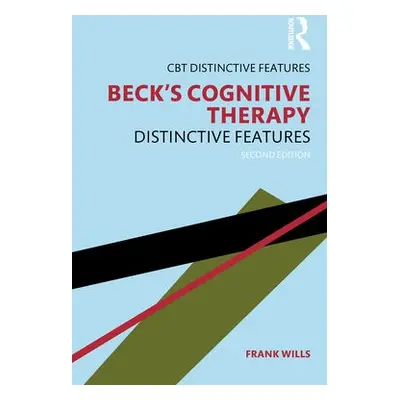 Beck's Cognitive Therapy - Wills, Frank (Independent Practitioner and Researcher, UK)