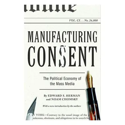 Manufacturing Consent - Chomsky, Noam a Herman, Edward S.