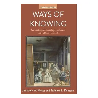 Ways of Knowing - Moses, Jonathan W. (Norwegian University of Science and Technology, Norway) a