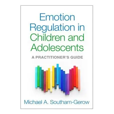 Emotion Regulation in Children and Adolescents - Southam-Gerow, Michael A.