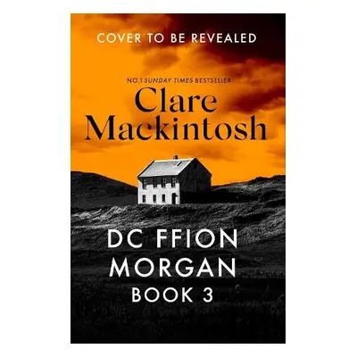 New Ffion Morgan Thriller - Mackintosh, Clare