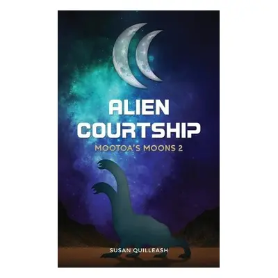 Alien Courtship - Quilleash, Susan