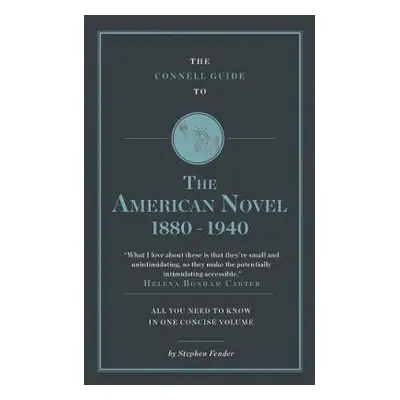 Connell Guide to The American Novel 1880-1940 - Fender, Stephen