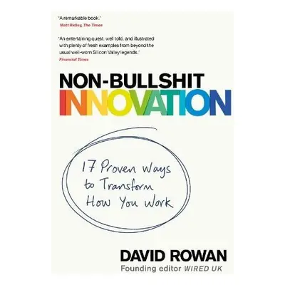 Non-Bullshit Innovation - Rowan, David