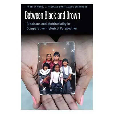 Between Black and Brown - Romo, Rebecca a Daniel, G. Reginald a Sterphone, J