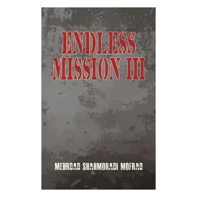 Endless Mission III - Mofrad, Mehrdad Shahmoradi