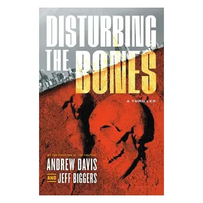 Disturbing the Bones - Biggers, Jeff a Davies, Andrew