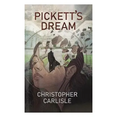 Pickett's Dream - Carlisle, Christopher