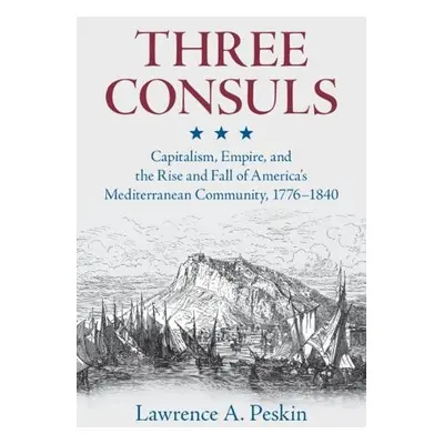 Three Consuls - Peskin, Lawrence A. (Morgan State University)