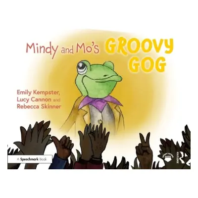 Mindy and Mo’s Groovy Gog - Kempster, Emily a Cannon, Lucy a Skinner, Rebecca