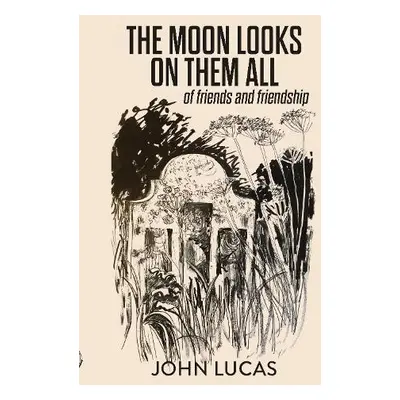 Moon Looks on Them All - Lucas, John