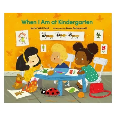 When I Am at Kindergarten - Whitfield, Katie