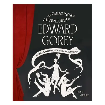 Theatrical Adventures of Edward Gorey - Verburg, Carol