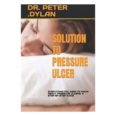 Solution to Pressure Ulcer - Dylan, Dr Peter