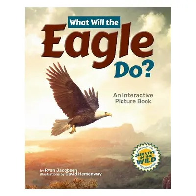 What Will the Eagle Do? - Jacobson, Ryan