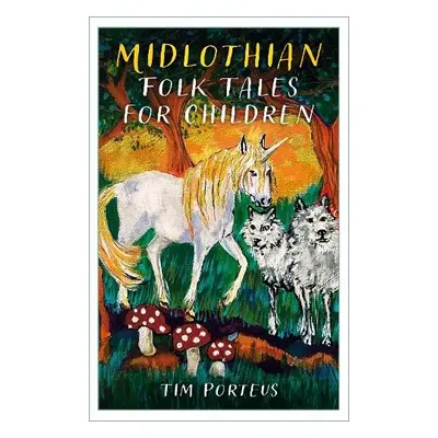 Midlothian Folk Tales for Children - Porteus, Tim