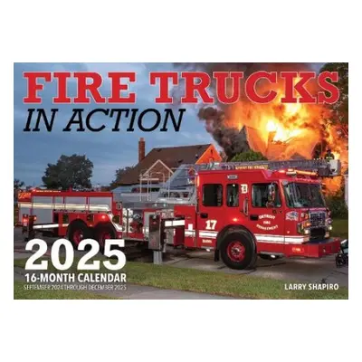 Fire Trucks in Action 2025 - Shapiro, Larry