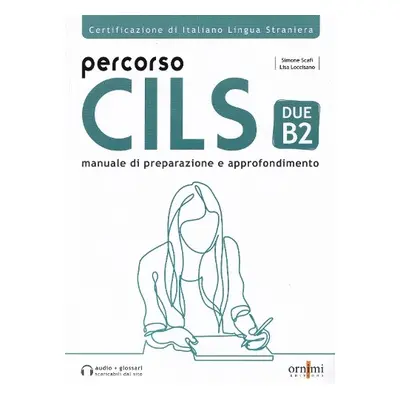 Percorso CILS DUE B2 + online audio + glossary - Scafi, Simone