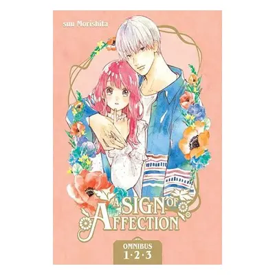 Sign of Affection Omnibus 1 (Vol. 1-3) - Morishita, suu