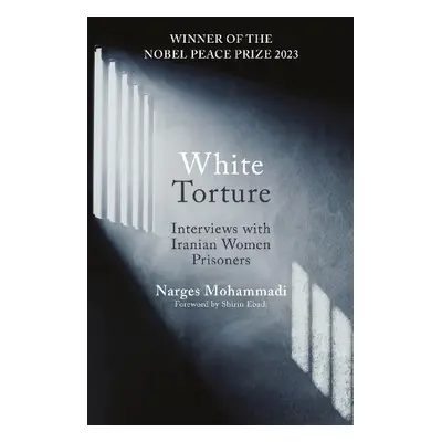 White Torture - Mohammadi, Narges