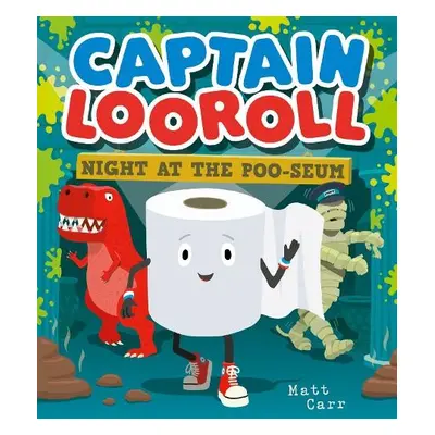 Captain Looroll: Night at the Poo-seum - Carr, Matt