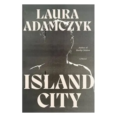 Island City - Adamczyk, Laura