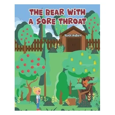 Bear With A Sore Throat - Ballard, Keith