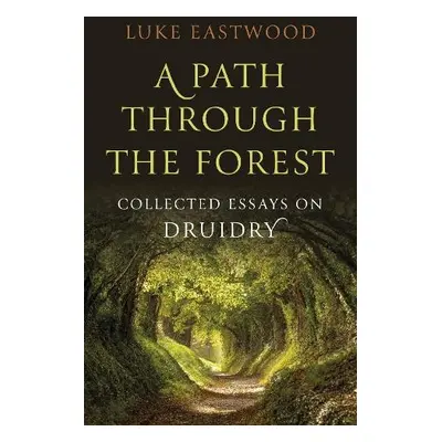 Path through the Forest, A - Eastwood, Luke