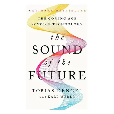 The Sound of the Future - Weber, Karl a Dengel, Tobias