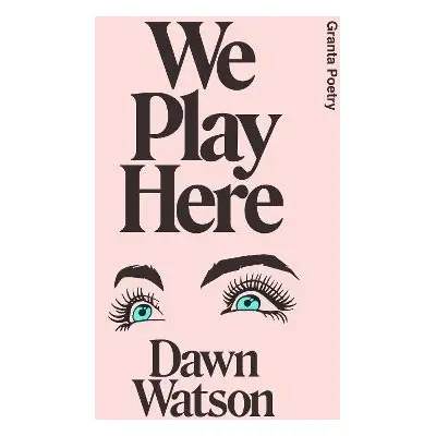 We Play Here - Watson, Dawn