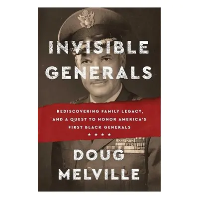 Invisible Generals - Melville, Doug