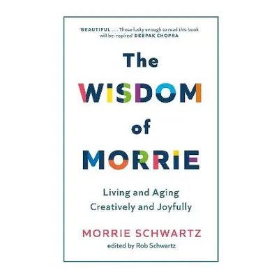 Wisdom of Morrie - Schwartz, Morrie