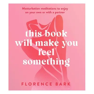 This Book Will Make You Feel Something - Bark, Florence