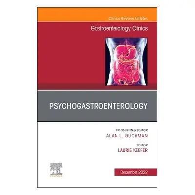 Psychogastroenterology, An Issue of Gastroenterology Clinics of North America