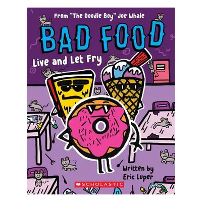 Bad Food: Live and Let Fry - Luper, Eric