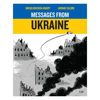 Messages from Ukraine - Bucken-Knapp, Gregg a Sildre, Joonas