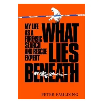 What Lies Beneath - Faulding, Peter